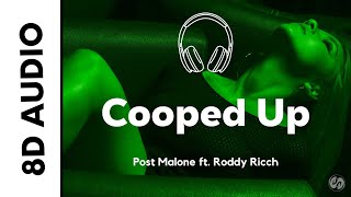 Post Malone - Cooped Up (8D AUDIO) ft. Roddy Ricch