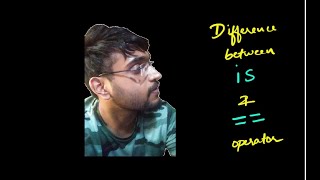 Difference between 'IS' and '==' operator in Python