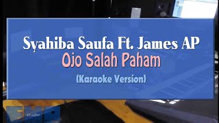 Syahiba Saufa Ft. James AP - Ojo Salah Paham (KARAOKE TANPA VOCAL)