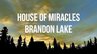 House of Miracles (Lyrics) - Brandon Lake