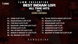 Best of Lofi Hits 🔥| All Time Hits: Vol. 1 | Best of indian | 🔥 Audio jukebox | tjmm