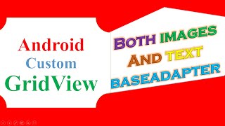 Android Custom GridView - With Both Images and Text [BaseAdapter]