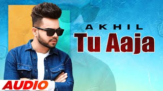 Tu Aaja (Full Audio) | Akhil | Latest Punjabi Songs 2021 | Speed Records