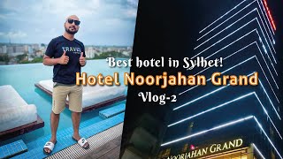 Hotel Noorjahan Grand | Best Hotel in Sylhet | Infinity pool | Sylhet Vlog 02 | ToTo Noman