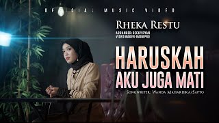 Rheka Restu - Haruskah Aku Juga Mati (Official Music Video)