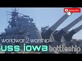 full virtual tour | USS-IOWA battleship | Long beach CALIFORNIA | Lakwatserong Kamote