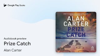 Prize Catch by Alan Carter · Audiobook preview