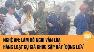 Nghệ An: Người già khóc nấc sập bẫy hội lừa đảo dụ dỗ mua hàng “ngáo giá”