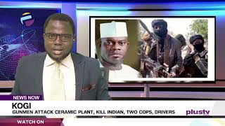 Kogi: Gunmen Attack Ceramic Plant, Kill Indian, Two Cops, Drivers | NEWS