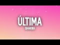 Shakira - Última (Letra/Lyrics)