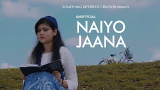 Naiyo Jaana (Unofficial Video)| Medha Johari | Sagar Soni, Madhur Soni |Something Different Creation