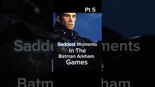 Saddest moments in the Batman Arkham games pt5 #batman #batmanarkham #viral #sad #saddestmoments