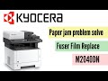 kyocera m2040dn fuser film change | kyocera m2040dn paper jam