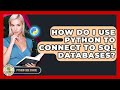 How Do I Use Python To Connect To SQL Databases? - Python Code School