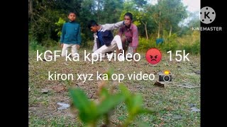 😡 kgF op video kiron gang xyz ka number of the 🥥 to be 1k kar dena hai na ❤️❤️💯💯😡😡🍉