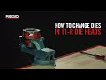 ridgid how to change dies in a 11 r die head