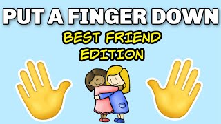 Put A Finger Down | Best Friend Edition | MASHUP
