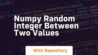numpy random integer between two values