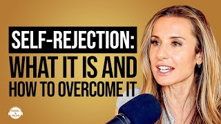 Self-Rejection: What It Is and How To Overcome It