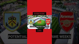 Arsenal Potential Lineup Against Burnley| Burnley vs Arsenal