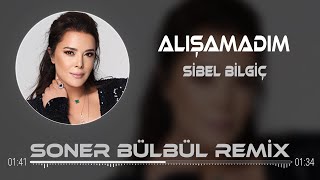 Sibel Bilgiç - Dayanamam Ben Bu Son Gidişine ( Soner Bülbül Remix )