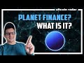 What is Planet Finance? Planet Finance for Absolute Beginners