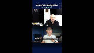 Jak prosić pacjentow o opinie - Maciej Drosd