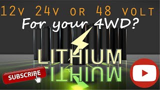 Should  you go for a 12v 24v or 48v system for your 4WD