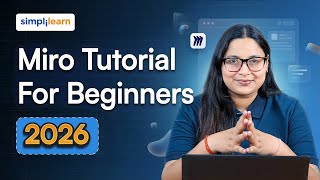 Miro Tutorial For Beginners 2026 | What Is Miro And How To Use It? | Miro Explained | Simplilearn