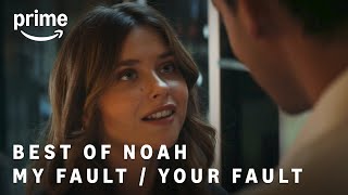 Noah's Most Iconic Moments | My Fault & Your Fault | Prime Video