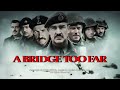 A Bridge Too Far - 1977 - 80 Years Market Garden - Fan Cut Edition