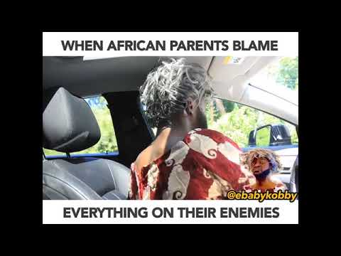 Skit : Ebaby Kobby - When African Parents Blame Everything on Their Enemies