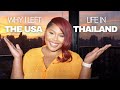 WHY I LEFT THE USA? Life abroad in Thailand.