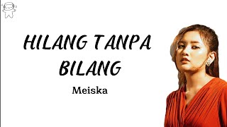 Meiska - Hilang Tanpa Bilang (Lyrics video)