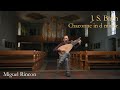 Miguel Rincón | J. S. Bach´s Chaconne in D Minor