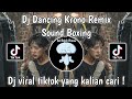 DJ  BOXING🥊-DJ DANCIN KRONO REMIX SLOW VIRAL TIKTOK YANG KALIAN CARI !