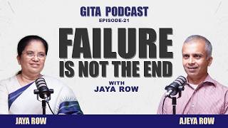 #21 How to Deal with Failure | The Gita Podcast | Jaya Row | Spiritual Podcast
