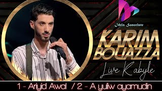 Karim bouazza live 100% kabyle ( Ariyid awal / a yuliw ayamudin )