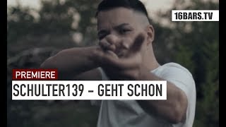 Schulter139 - Geht schon (prod. by CHRS) | 16BARS.TV PREMIERE