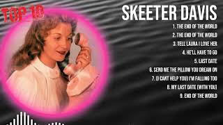 Skeeter Davis Greatest Hits ~ Top 10 Best Songs To Listen in 2024