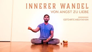 Selbsterkenntnis \u0026 Innerer Wandel von ANGST zu LIEBE | Diskurs \u0026 Geführte Meditation