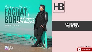 Behnam Bani - Faghat Boro ( بهنام بانی - فقط برو )