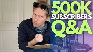 500K Subscribers Q&A!