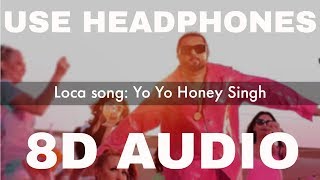 LOCA ( 8D SONG ) ||Yo Yo Honey Singh || Bhushan Kumar | New Song 2020