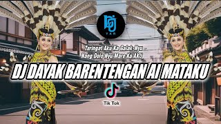 DJ DAYAK-BARENTENGAN AI MATAKU