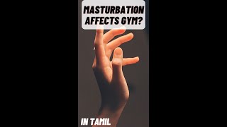 Masturbation Affects Gym? Should you stop it right now? Tamil Fitness Videos