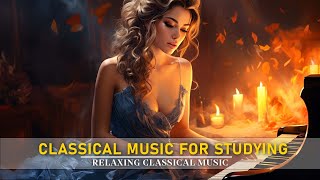 Classical Music For Studying | Best Relaxing Piano, Classical Piano, Instrumental Music Playlist