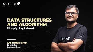 Data Structures and Algorithm Complete Course | DS Algo Full Tutorial 2023 | Scaler