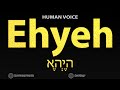 How To Pronounce Ehyeh אֶהְיֶה‎