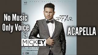 [Acapella] Ho Gaya Pyar | No Music Only Voice | Mickey Singh